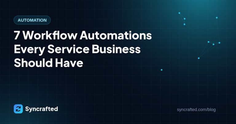 7 Workflow Automations Every Service Business Should Have 7 Workflow Automations Every Service Business Should Have