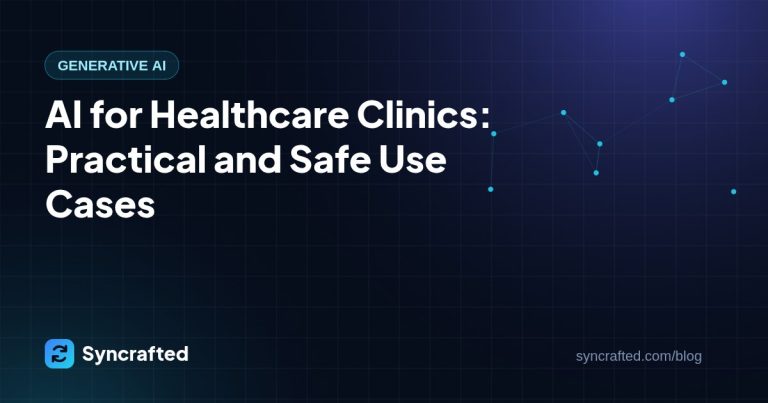 AI for Healthcare Clinics: Practical and Safe Use Cases AI for Healthcare Clinics: Practical and Safe Use Cases