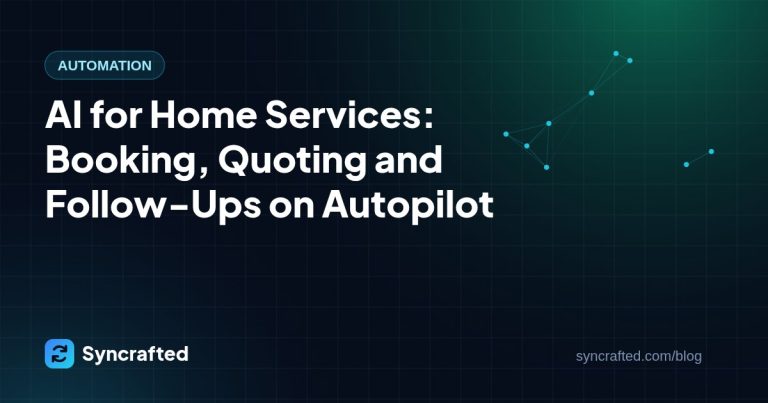 AI for Home Services: Booking, Quoting and Follow-Ups on Autopilot AI for Home Services: Booking, Quoting and Follow-Ups on Autopilot
