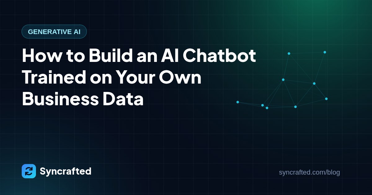 How to Build an AI Chatbot Trained on Your Own Business Data