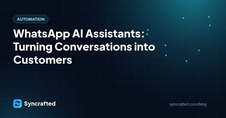 WhatsApp AI Assistants: Turning Conversations into Customers WhatsApp AI Assistants: Turning Conversations into Customers